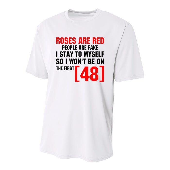 Roses Are Red People Are Fake I Stay To Myself First 48 Youth Performance Sprint T-Shirt