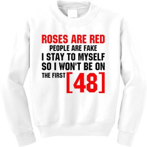 Roses Are Red People Are Fake I Stay To Myself First 48 Kids Sweatshirt