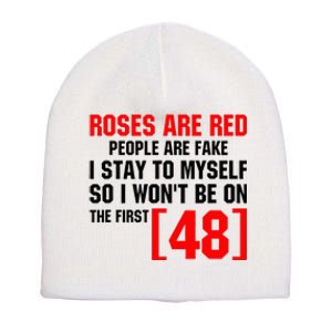 Roses Are Red People Are Fake I Stay To Myself First 48 Short Acrylic Beanie