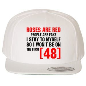 Roses Are Red People Are Fake I Stay To Myself First 48 Wool Snapback Cap