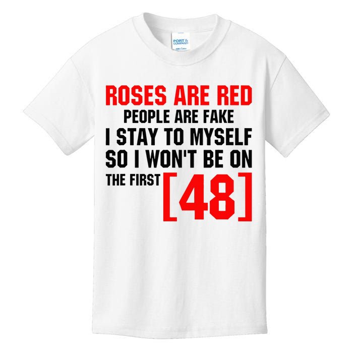 Roses Are Red People Are Fake I Stay To Myself First 48 Kids T-Shirt