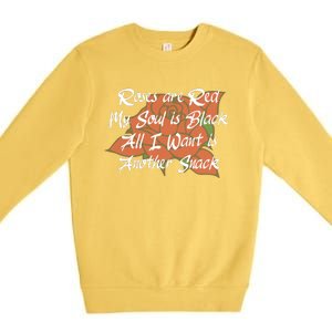 Roses Are Red My Soul Is Black All I Want Is Another Snack Premium Crewneck Sweatshirt