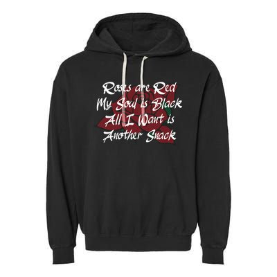 Roses Are Red My Soul Is Black All I Want Is Another Snack Garment-Dyed Fleece Hoodie