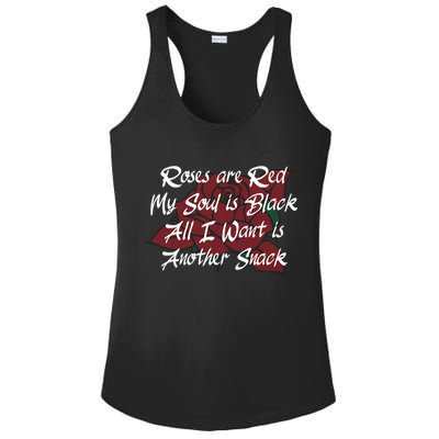 Roses Are Red My Soul Is Black All I Want Is Another Snack Ladies PosiCharge Competitor Racerback Tank