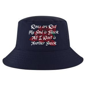 Roses Are Red My Soul Is Black All I Want Is Another Snack Cool Comfort Performance Bucket Hat