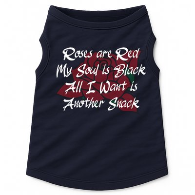Roses Are Red My Soul Is Black All I Want Is Another Snack Doggie Tank