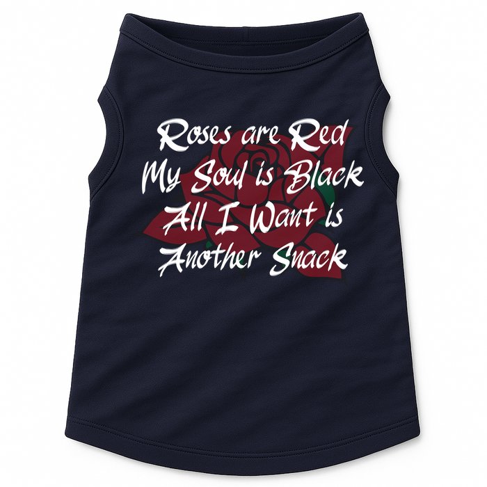 Roses Are Red My Soul Is Black All I Want Is Another Snack Doggie Tank