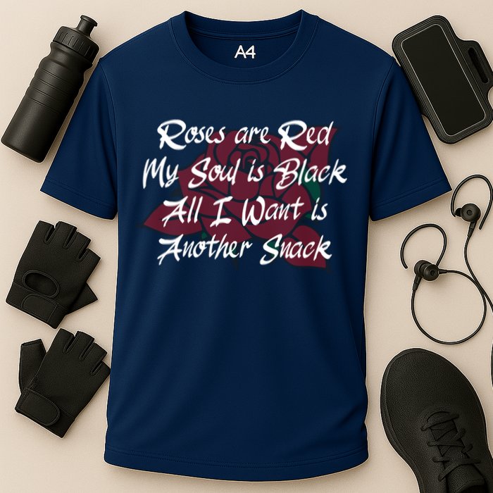 Roses Are Red My Soul Is Black All I Want Is Another Snack Cooling Performance Crew T-Shirt