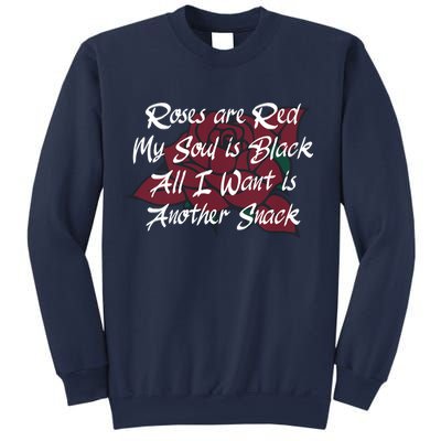 Roses Are Red My Soul Is Black All I Want Is Another Snack Sweatshirt