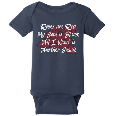 Roses Are Red My Soul Is Black All I Want Is Another Snack Baby Bodysuit