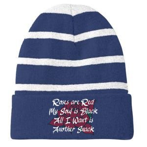 Roses Are Red My Soul Is Black All I Want Is Another Snack Striped Beanie with Solid Band