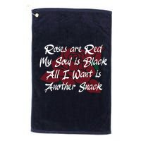 Roses Are Red My Soul Is Black All I Want Is Another Snack Golf Towel
