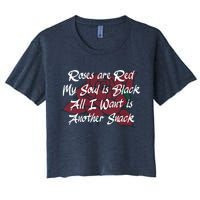 Roses Are Red My Soul Is Black All I Want Is Another Snack Women's Crop Top Tee