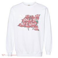 Roses Are Red My Soul Is Black All I Want Is Another Snack Garment-Dyed Sweatshirt