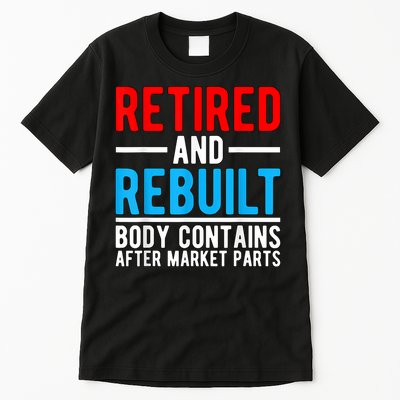 Retired and Rebuilt Hip Knee Replacement Parts Tall T-Shirt