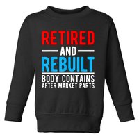 Retired and Rebuilt Hip Knee Replacement Parts Toddler Sweatshirt
