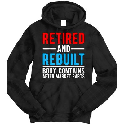 Retired and Rebuilt Hip Knee Replacement Parts Tie Dye Hoodie