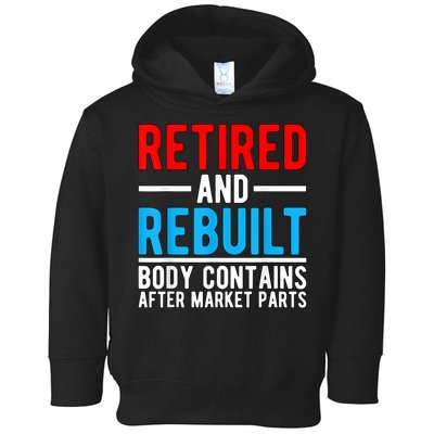 Retired and Rebuilt Hip Knee Replacement Parts Toddler Hoodie