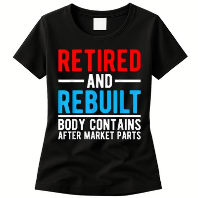 Retired and Rebuilt Hip Knee Replacement Parts Womens T-Shirt