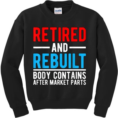 Retired and Rebuilt Hip Knee Replacement Parts Kids Sweatshirt