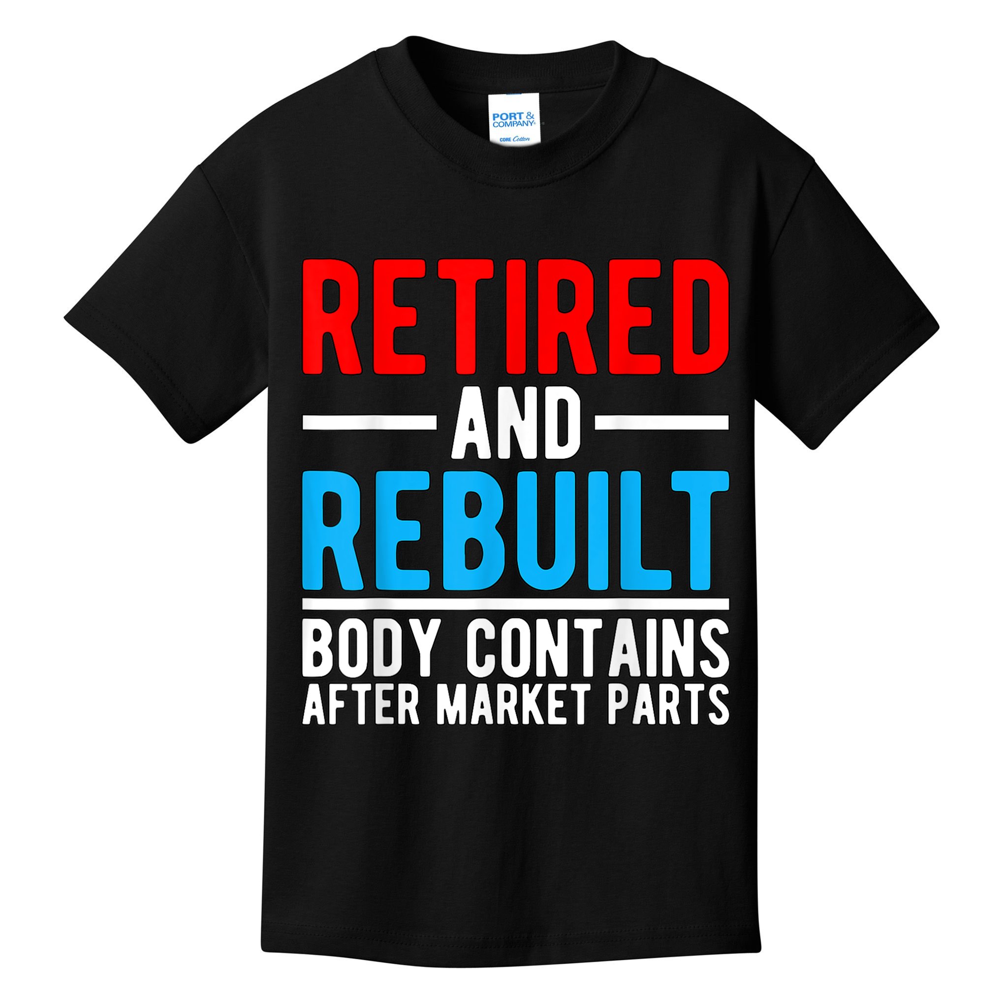 Retired and Rebuilt Hip Knee Replacement Parts Kids T-Shirt