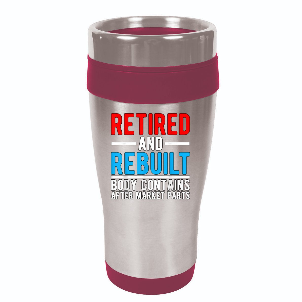 Retired and Rebuilt Hip Knee Replacement Parts 16oz Travel Tumbler