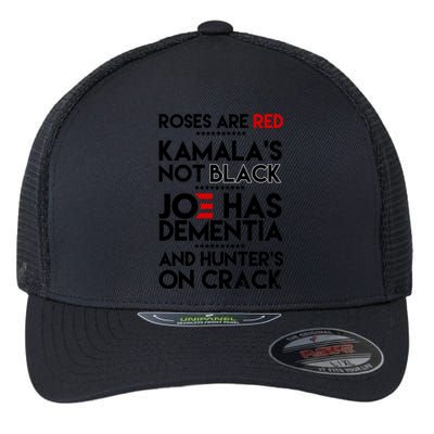 Roses Are Red Kamala's Not Black Joe Has Dementia And Hunters On Crack Flexfit Unipanel Trucker Cap