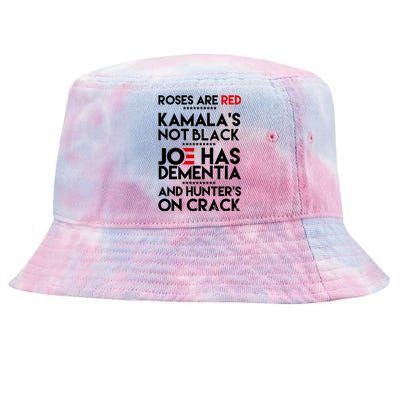 Roses Are Red Kamala's Not Black Joe Has Dementia And Hunters On Crack Tie-Dyed Bucket Hat