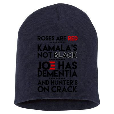 Roses Are Red Kamala's Not Black Joe Has Dementia And Hunters On Crack Short Acrylic Beanie