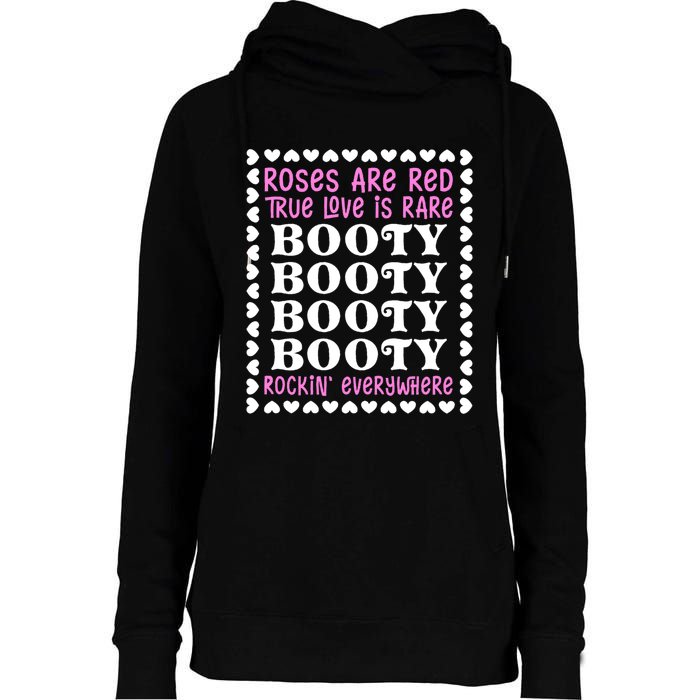 Roses Are Red True Love Is Rare Booty Rockin' Everywhere Womens Funnel Neck Pullover Hood