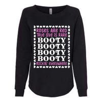 Roses Are Red True Love Is Rare Booty Rockin' Everywhere Womens California Wash Sweatshirt