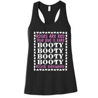 Roses Are Red True Love Is Rare Booty Rockin' Everywhere Women's Racerback Tank