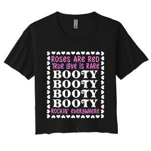 Roses Are Red True Love Is Rare Booty Rockin' Everywhere Women's Crop Top Tee