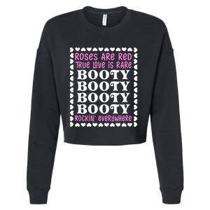 Roses Are Red True Love Is Rare Booty Rockin' Everywhere Cropped Pullover Crew