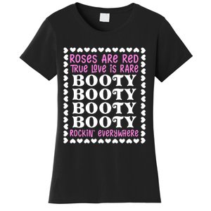 Roses Are Red True Love Is Rare Booty Rockin' Everywhere Women's T-Shirt