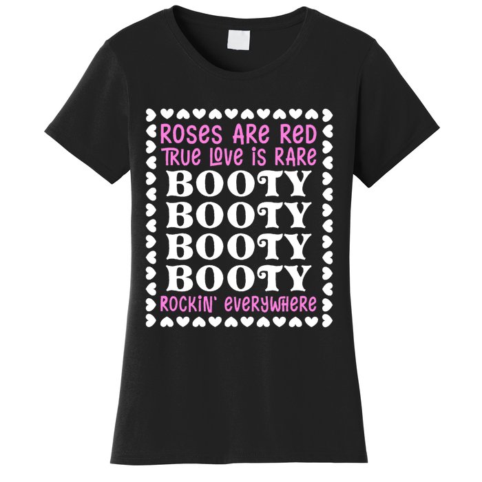 Roses Are Red True Love Is Rare Booty Rockin' Everywhere Women's T-Shirt