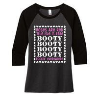 Roses Are Red True Love Is Rare Booty Rockin' Everywhere Women's Tri-Blend 3/4-Sleeve Raglan Shirt