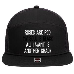 Roses Are Red My Soul Is Black All I Want Is Another Snack Funny Valentines Day 7 Panel Mesh Trucker Snapback Hat