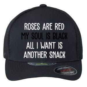 Roses Are Red My Soul Is Black All I Want Is Another Snack Funny Valentines Day Flexfit Unipanel Trucker Cap