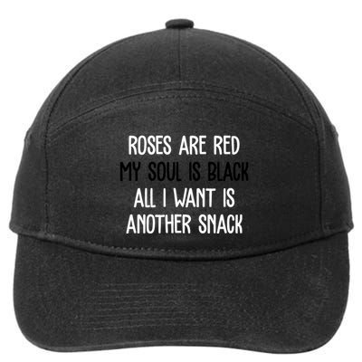 Roses Are Red My Soul Is Black All I Want Is Another Snack Funny Valentines Day 7-Panel Snapback Hat