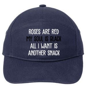 Roses Are Red My Soul Is Black All I Want Is Another Snack Funny Valentines Day 7-Panel Snapback Hat