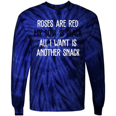 Roses Are Red My Soul Is Black All I Want Is Another Snack Funny Valentines Day Tie-Dye Long Sleeve Shirt