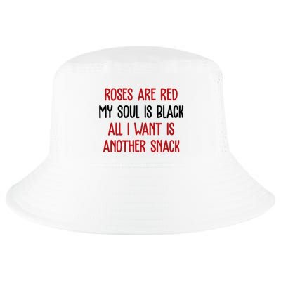 Roses Are Red My Soul Is Black All I Want Is Another Snack Funny Valentines Day Cool Comfort Performance Bucket Hat