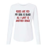 Roses Are Red My Soul Is Black All I Want Is Another Snack Funny Valentines Day Womens Cotton Relaxed Long Sleeve T-Shirt