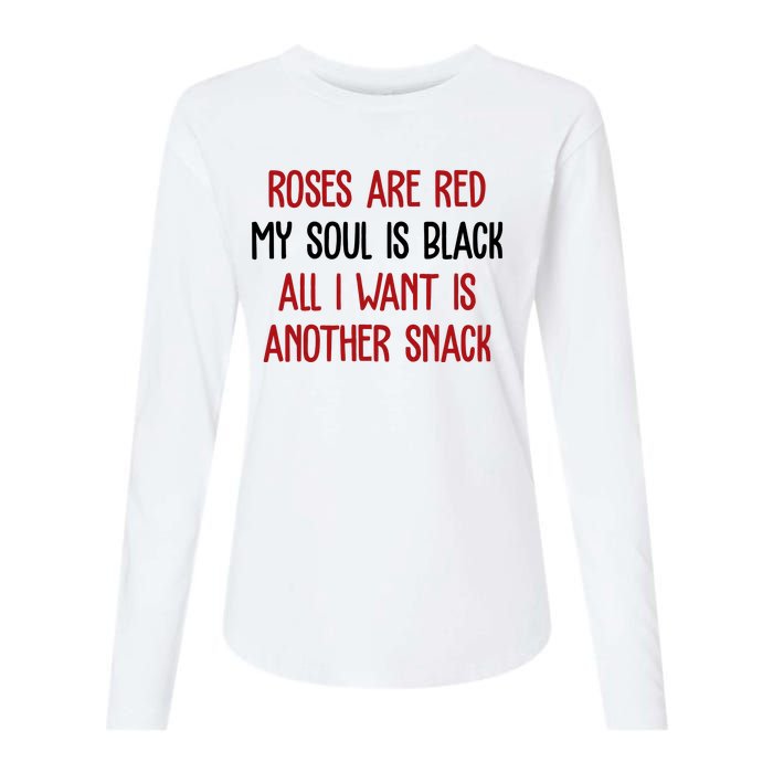 Roses Are Red My Soul Is Black All I Want Is Another Snack Funny Valentines Day Womens Cotton Relaxed Long Sleeve T-Shirt