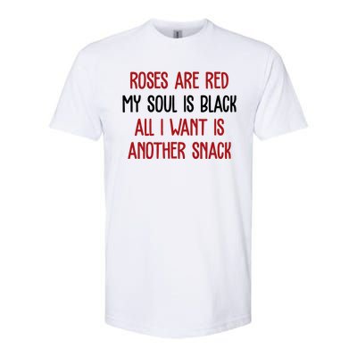 Roses Are Red My Soul Is Black All I Want Is Another Snack Funny Valentines Day Softstyle CVC T-Shirt