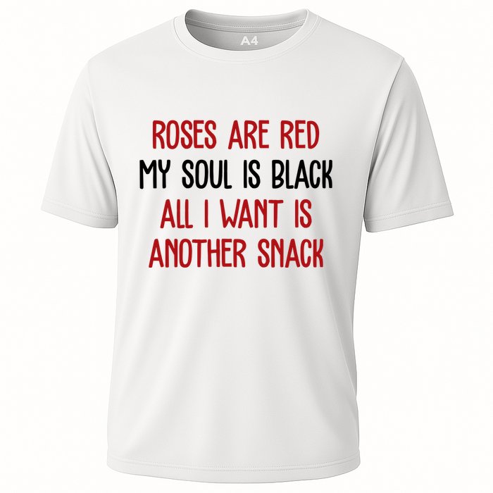 Roses Are Red My Soul Is Black All I Want Is Another Snack Funny Valentines Day Cooling Performance Crew T-Shirt