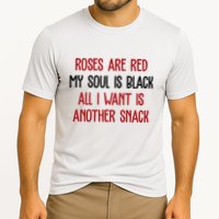 Roses Are Red My Soul Is Black All I Want Is Another Snack Funny Valentines Day Cooling Performance Crew T-Shirt