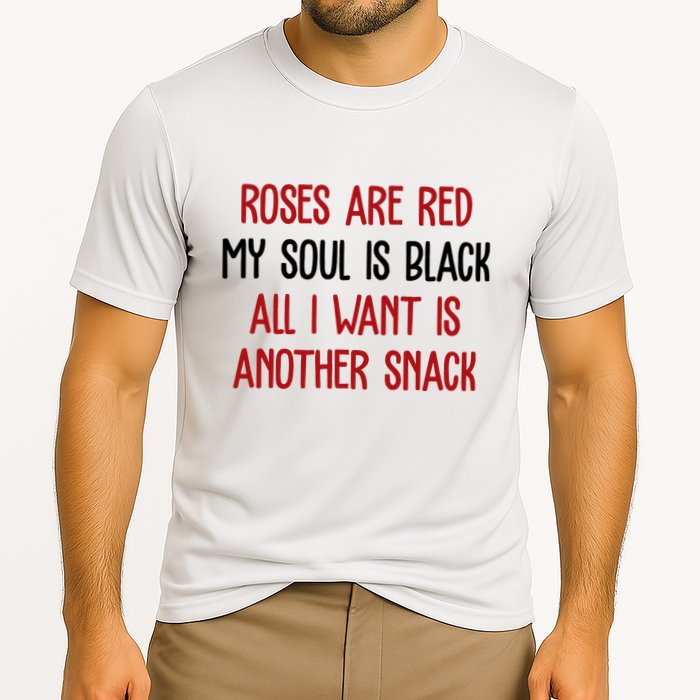 Roses Are Red My Soul Is Black All I Want Is Another Snack Funny Valentines Day Cooling Performance Crew T-Shirt