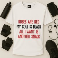 Roses Are Red My Soul Is Black All I Want Is Another Snack Funny Valentines Day Cooling Performance Crew T-Shirt